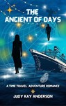 The Ancient of Days - Judy Kay Anderson - 9798231862245