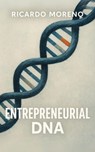 Entrepreneurial DNA - Ricardo Moreno - 9798231881673