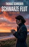 Schwarze Flut - Ein Nordsee-Krimi - Thomas Schneider - 9798231889075