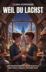 Weil du lachst: Eine herzerwärmende queere Romance über zweite Chancen und erste Küsse - Clara Hoffmann - 9798231892631