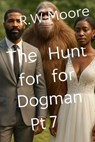 The Hunt For Dogman - RW Moore - 9798231914524