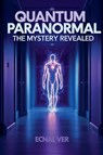 Quantum Paranormal - Ecnal Ver - 9798231917174
