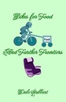 Bikes for Food and Further Frontiers - Dale Stubbart - 9798231917228