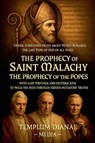 The Prophecy of Saint Malachy - the Prophecy of the Popes - Templum Dianae Media - 9798231935628