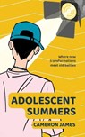 Adolescent Summers - Cameron James - 9798231939800