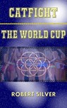 Catfight: The World Cup - Robert Silver - 9798231957569