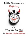 Little Seasonism Refuted; Or, Why We Are Not in Satan's Little Season - My Two Cents - 9798231960545
