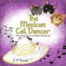 The Mexican Cat Dancer: Why Being Different Makes Us Special - C P Steele - 9798231964185