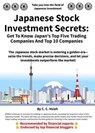 Japanese Stock Investment Secrets: Get to Know Japan's Top Five Trading Companies and Top 10 Companies - C. C. Hsieh ; Ethan Caldwell - 9798231989294