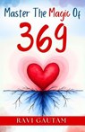 Master the Magic of 369 - Ravi Gautam - 9798231992485