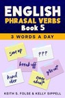 English Phrasal Verbs Book 5 - Keith Folse ; Kelly Sippell - 9798231998043