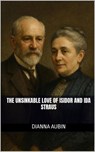 The Unsinkable Love of Isidor and Ida Straus - Dianna Aubin - 9798232025601