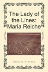 The Lady of the Lines: Maria Reiche - Michael Webster - 9798232053345