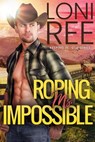 Roping Ms. Impossible - Loni Ree - 9798232072919