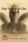 Our Voices In His Head - Larry Wayne Bennett - 9798232103385