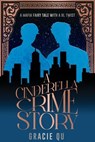A Cinderella Crime Story: A Mafia Fairy Tale With A BL Twist - Gracie Qu - 9798232117504
