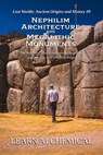 Nephilim Architecture and Megalithic Monuments - Learn Alchemical - 9798232118426