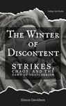 The Winter of Discontent: Thatcherism's Dawn - Simon Davidson - 9798232163501