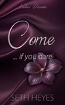 Come...if you dare - Seth Heyes - 9798232169343