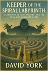 Keeper of the Spiral Labyrinth - David York - 9798232171858