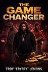 The game changer - Troy Lemons - 9798232177980