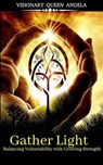 Gather Light: Balancing Vulnerability with Growing Strength - Angela Thomas Smith - 9798232187002