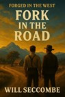 Fork in the Road - WILL SECCOMBE - 9798232249359