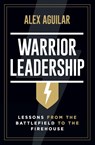 Warrior Leadership - Alex Aguilar - 9798232263638
