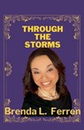 Through The Storms - Brenda L Ferren - 9798232274962