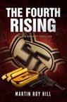 The Fourth Rising - Martin Roy Hill - 9798232297206