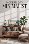 Modern Day Minimalist - Anna Harbin - 9798232301231