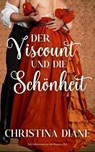 Der Viscount und die Schönheit - Christina Diane - 9798232342876