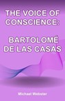 The Voice of Conscience: Bartolomé de las Casas - Michael Webster - 9798232344344