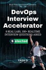 DevOps Interview Accelerator: 8 Real Labs, 100+ Realtime Interview Questions Asked - Yash d. - 9798232349912