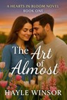 The Art of Almost - Hayle Winsor - 9798232427849