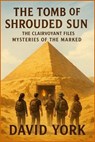 The Tomb of the Shrouded Sun - David York - 9798232457174