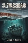 Salzwassergrab: Die Toten von Helgoland ( Nordseekrimi) (ostseekrimi) - ANNA E. BAUER - 9798232461775