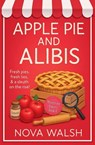 Apple Pie and Alibis - Nova Walsh - 9798232488796