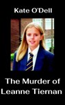 The Murder of LeanneTiernan - Kate O'Dell - 9798232489465