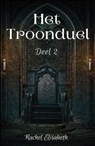 Het Troonduel - Rachel Elisabeth - 9798232489953