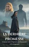 La dernière promesse - I. H. Zaim ; Theo Virelli - 9798232501419
