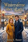 Wintersterne über Bath - ANNA E. BAUER - 9798232503895