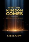 When the Kingdom Comes: Lessons From the Smithton Outpouring - Steve Gray - 9798232508081