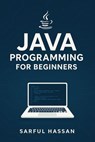 Java Programming for Beginners - Sarful Hassan - 9798232512842