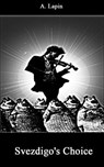 Svezdigo's Choice - Andrii Lapin - 9798232552244