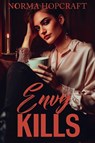 Envy Kills - Norma Hopcraft - 9798232558703