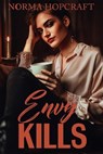 Envy Kills - Norma Hopcraft - 9798232597030