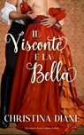 Il Visconte e la Bella - Christina Diane - 9798232626013