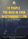 12 People You Need in Your Mastermind Team - Milan Milosevic - 9798232645861