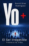 Yo, el ser irrepetible - David Diaz Rodriguez - 9798232698201